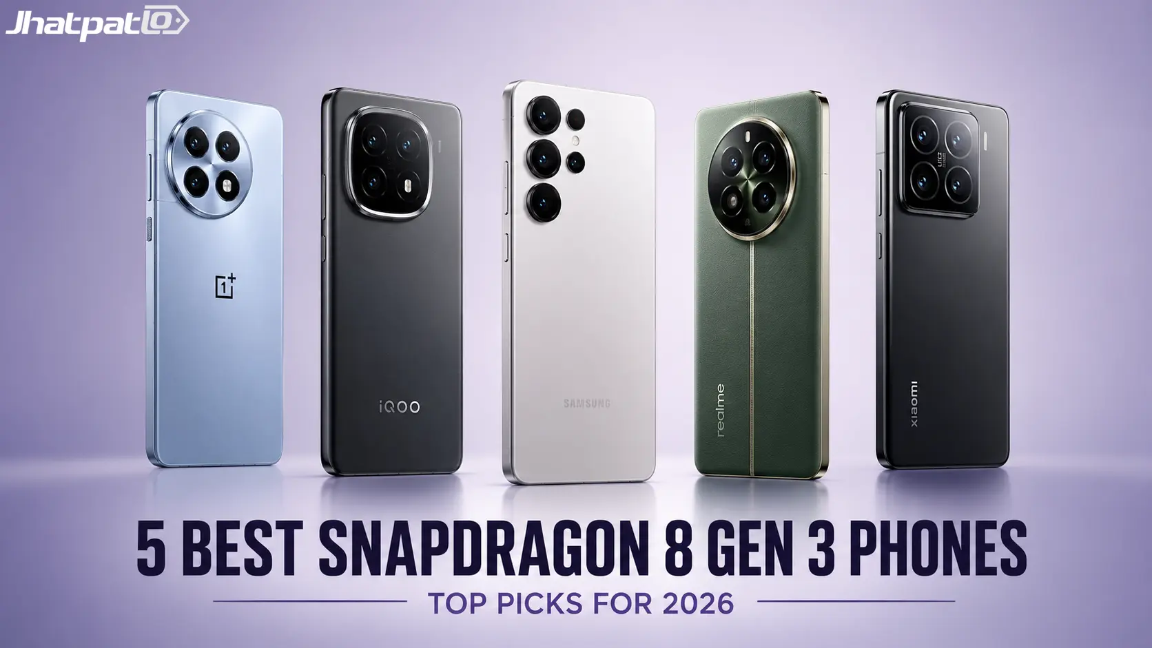  5 Best Snapdragon 8 Gen 3 Phones Worth Buying in 2026